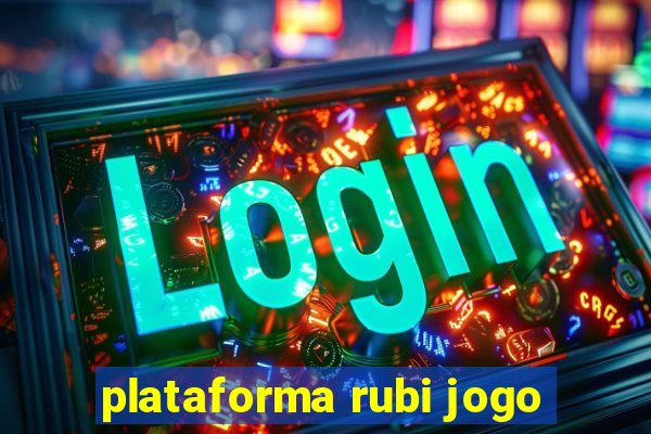 plataforma rubi jogo